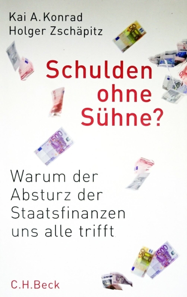 Schulden ohne Sühne? Warum der Absturz der Staatsfinanzen uns alle trifft von Kai A. Konrad, Holger Zschäpitz